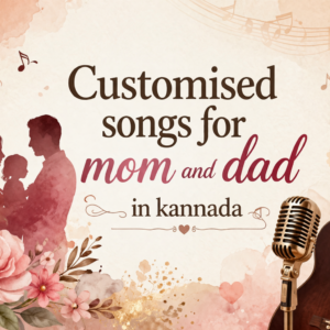 Kannada Customised Mom/Dad Songs